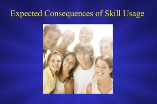 Expected Consequences of Skill Usage 