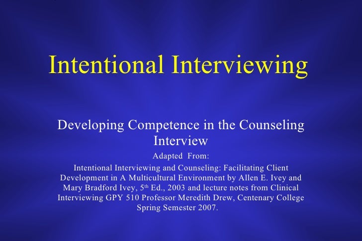 with CD-ROM Facilitating Client Development in a Multicultural Society Intentional Interviewing and Counseling
