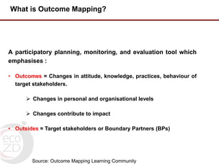 Intentional stakeholder outreach using Outcome Mapping: Ecosystem approaches to the better management of zoonotic emerging infectious diseases in the Southeast Asia region (EcoZD) project