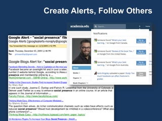 Create Alerts, Follow Others
 