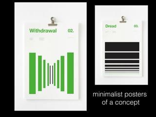 minimalist posters
of a concept
 