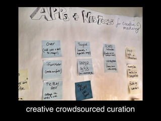 creative crowdsourced curation
 
