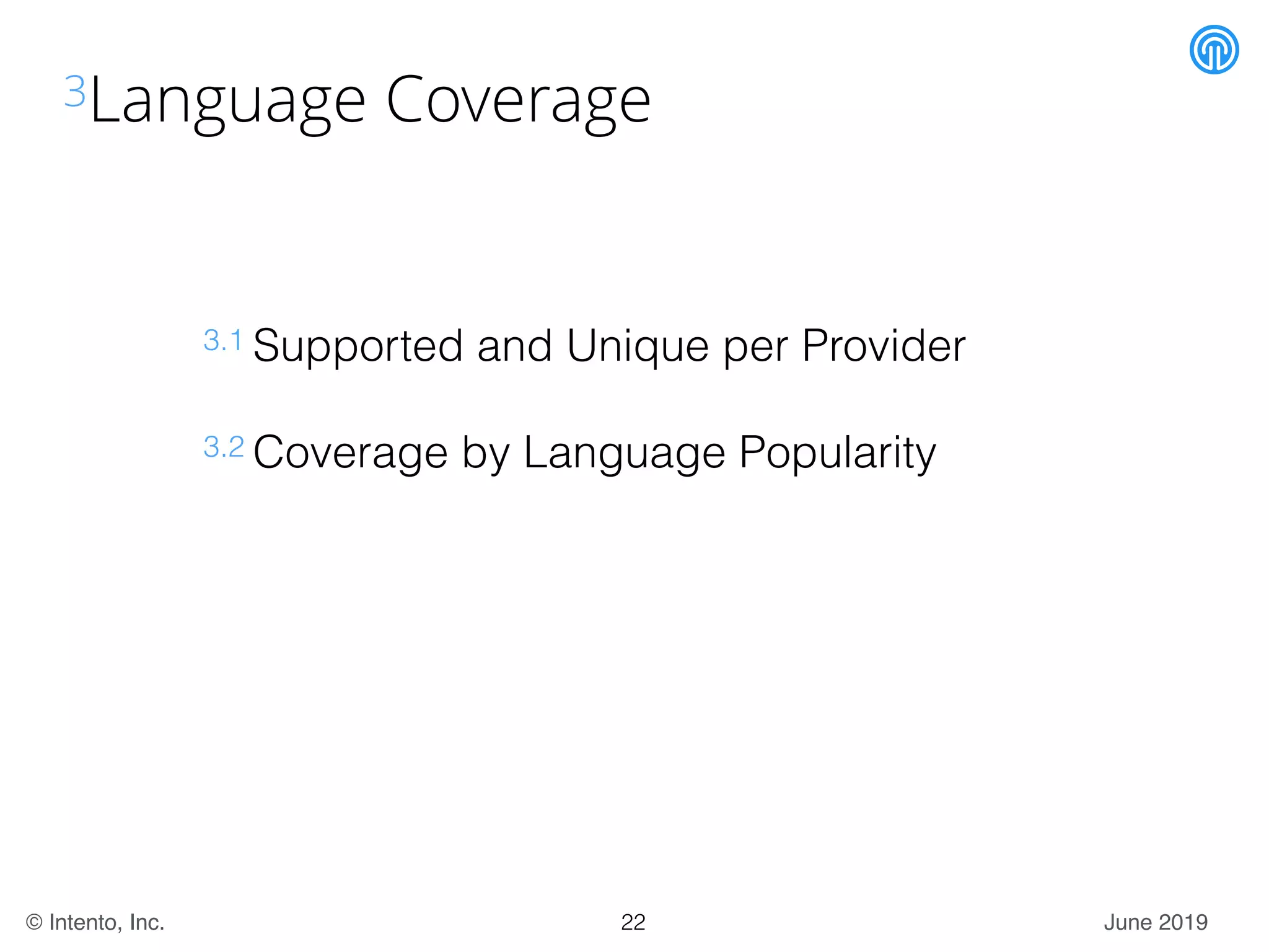 June 2019© Intento, Inc.
3Language Coverage
3.1 Supported and Unique per Provider
3.2 Coverage by Language Popularity
22
 