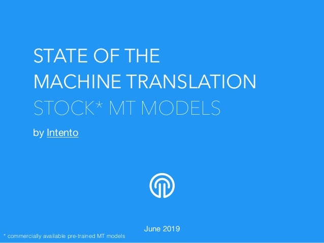 State Of The Machine Translation By Intento Stock Engines Jun 2019