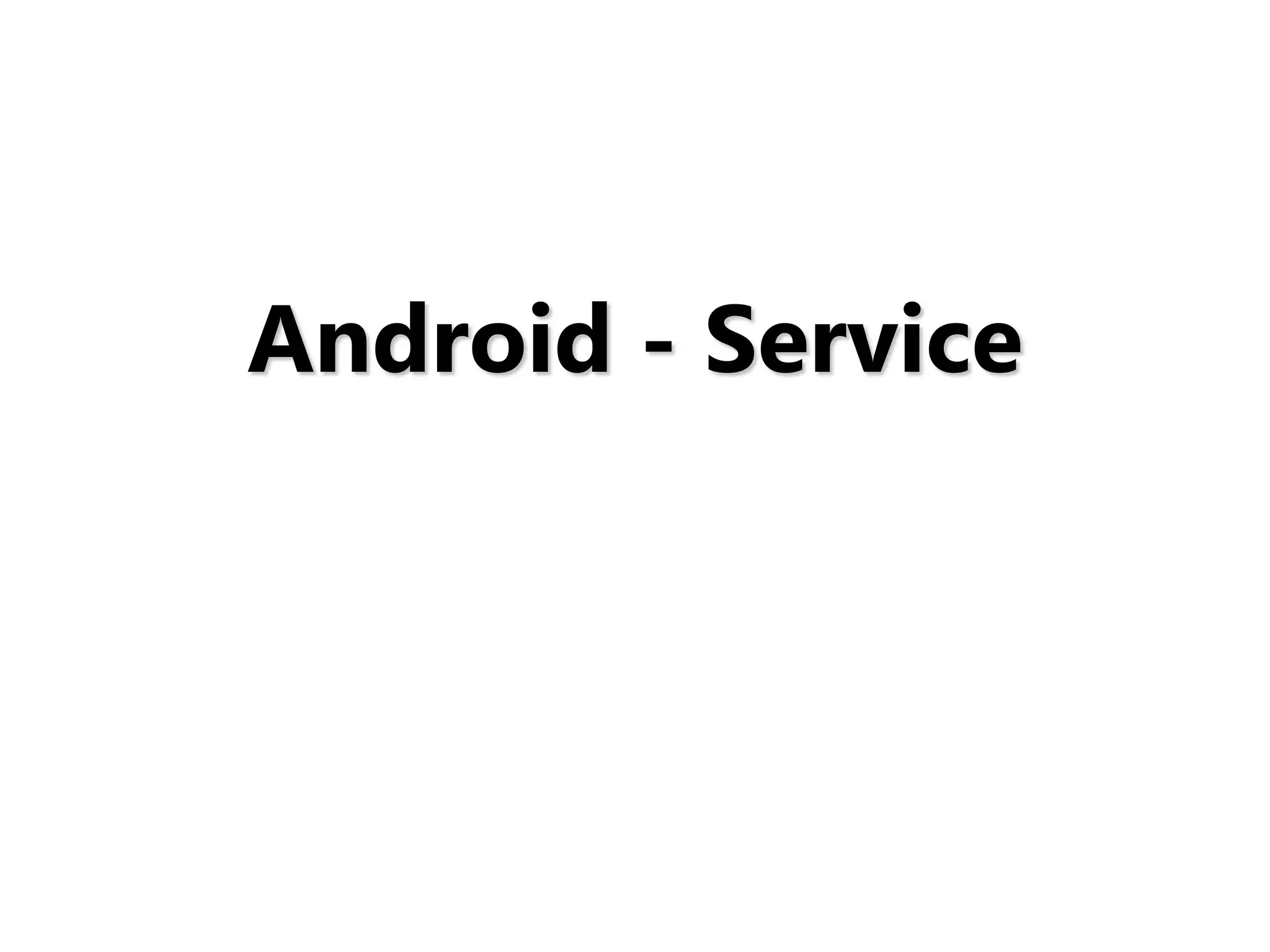 Android - Service
 