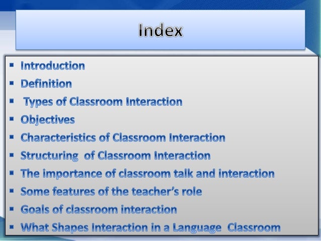 Classroom Interaction Classroom Interaction
