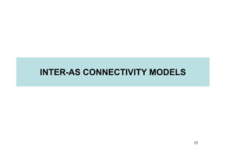 INTER-AS CONNECTIVITY MODELS
17
 