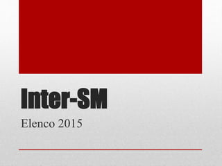 Inter-SM
Elenco 2015
 