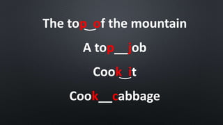The top ͜ of the mountain
A top__job
Cook ͜ it
Cook__cabbage
 