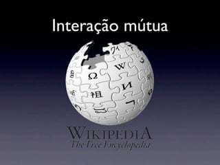 Interação mútua
 