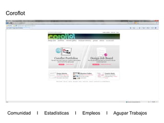 Coroflot
Comunidad l Estadísticas l Empleos l Agupar Trabajos
 