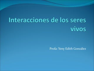 Profa: Yeny Edith González 