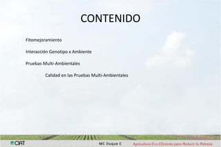 Interaccion g x e en pruebas multi-ambientales