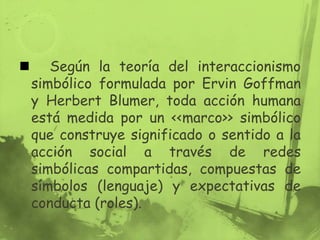 Interacionismo simbolico | PPTX