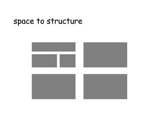 space to structure
 