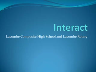 Interact  Lacombe Composite High School and Lacombe Rotary 