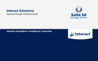 Interact Solutions
Apresentação Institucional

 