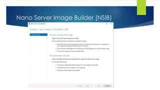 Nano Server Image Builder (NSIB)
 