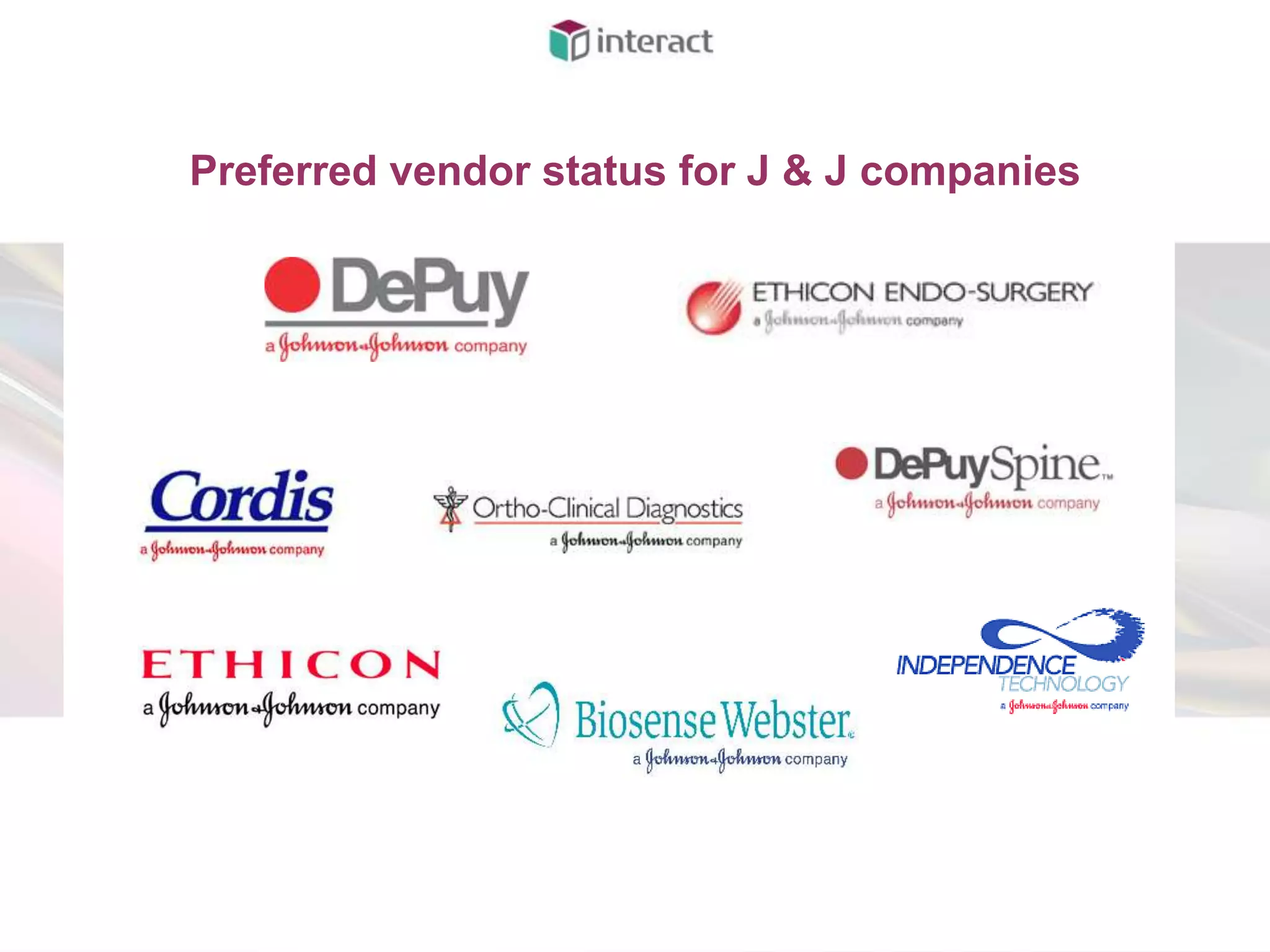 Preferred vendor status for J & J companies
 
