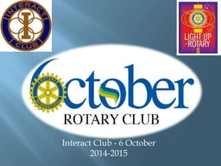 ‫الرسميه‬ ‫الزياره‬
Interact Club - 6 October
2014-2015
 