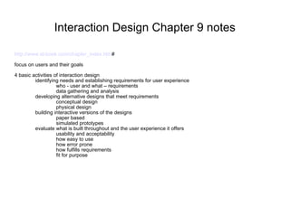 Interaction Design Chapter 9 notes ,[object Object],[object Object],[object Object]