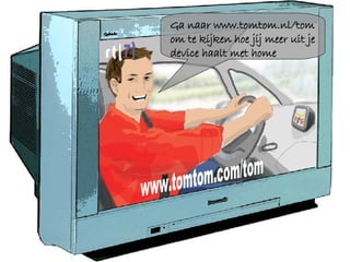 Ga naar www.tomtom.nl/tom om te kijken hoe jij meer uit je device haalt met home www.tomtom.com/tom 
