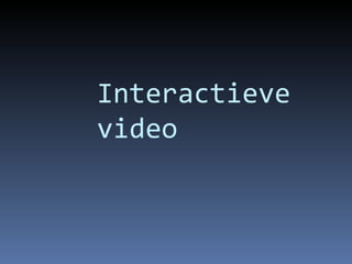 Interactieve video 