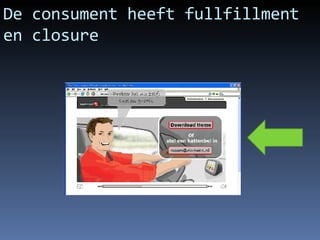 De consument heeft fullfillment en closure 