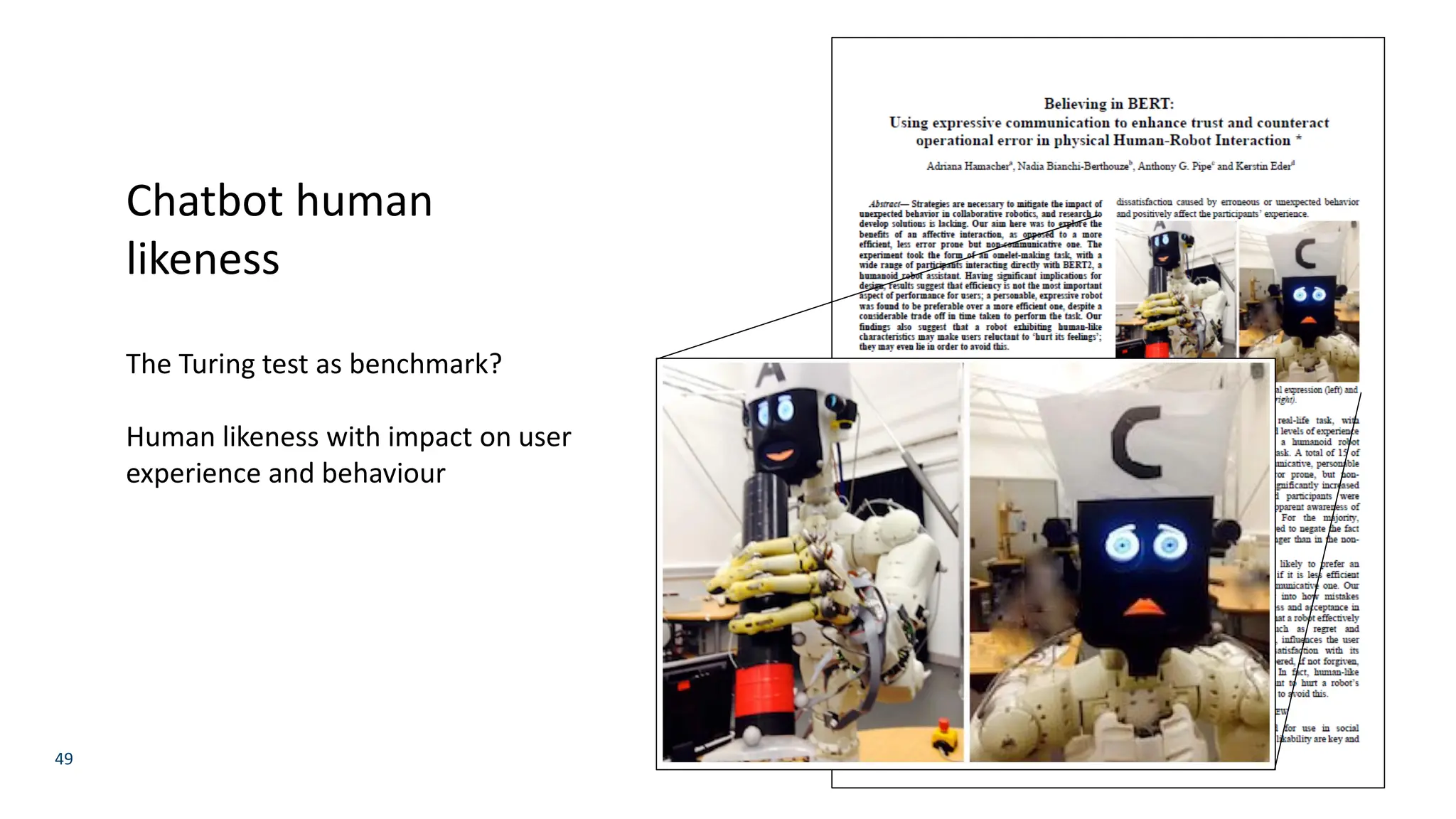 49
Chatbot human
likeness
The Turing test as benchmark?
Human likeness with impact on user
experience and behaviour
 