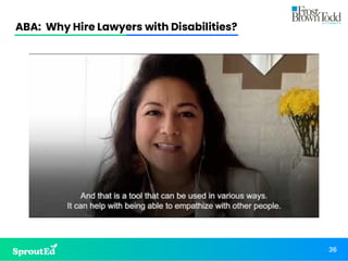 ABA: Why Hire Lawyers with Disabilities?
36
 