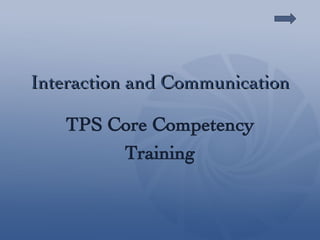 Interaction and Communication TPS Core Competency Training 