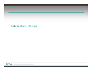 Interaction Design Association (IxDA) Symposium: Interaction Design (IxD) for Rich Internet Applications (RIAs)