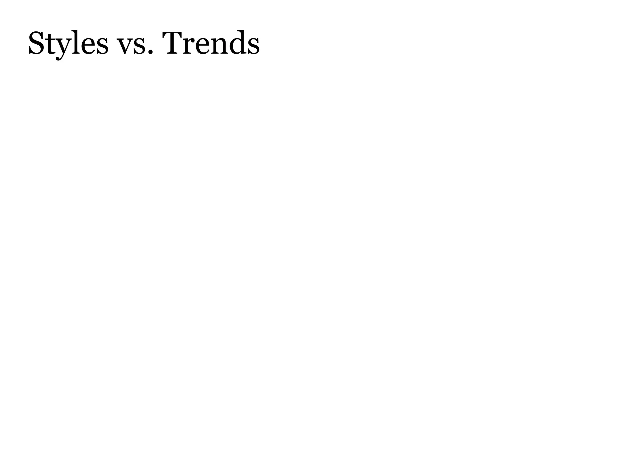 Styles vs. Trends 