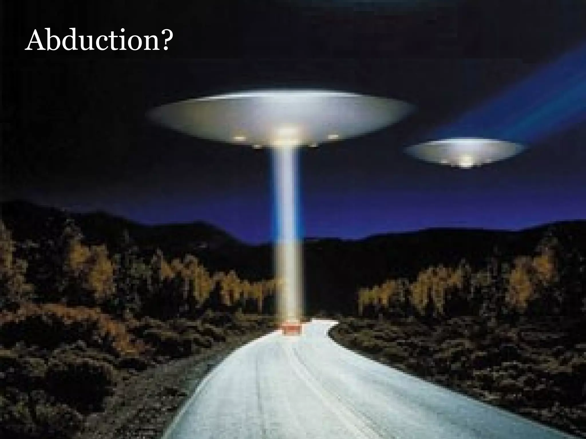 Abduction? 