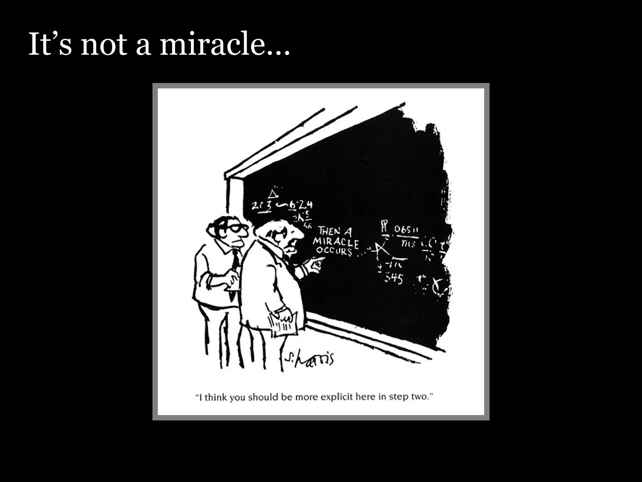 It’s not a miracle… 