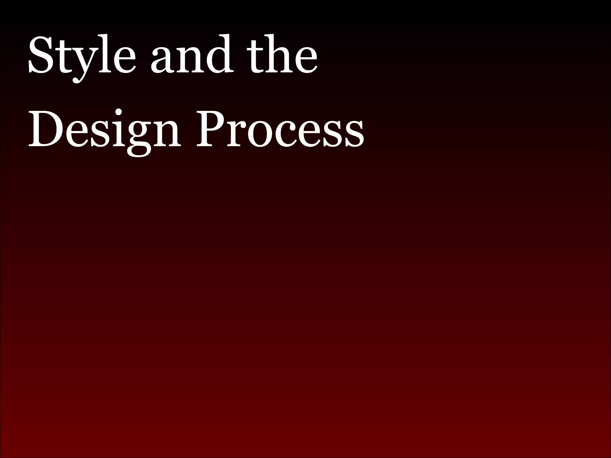 Style and the  Design Process 