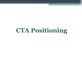 CTA Positioning
 