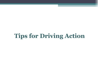Tips for Driving Action
 