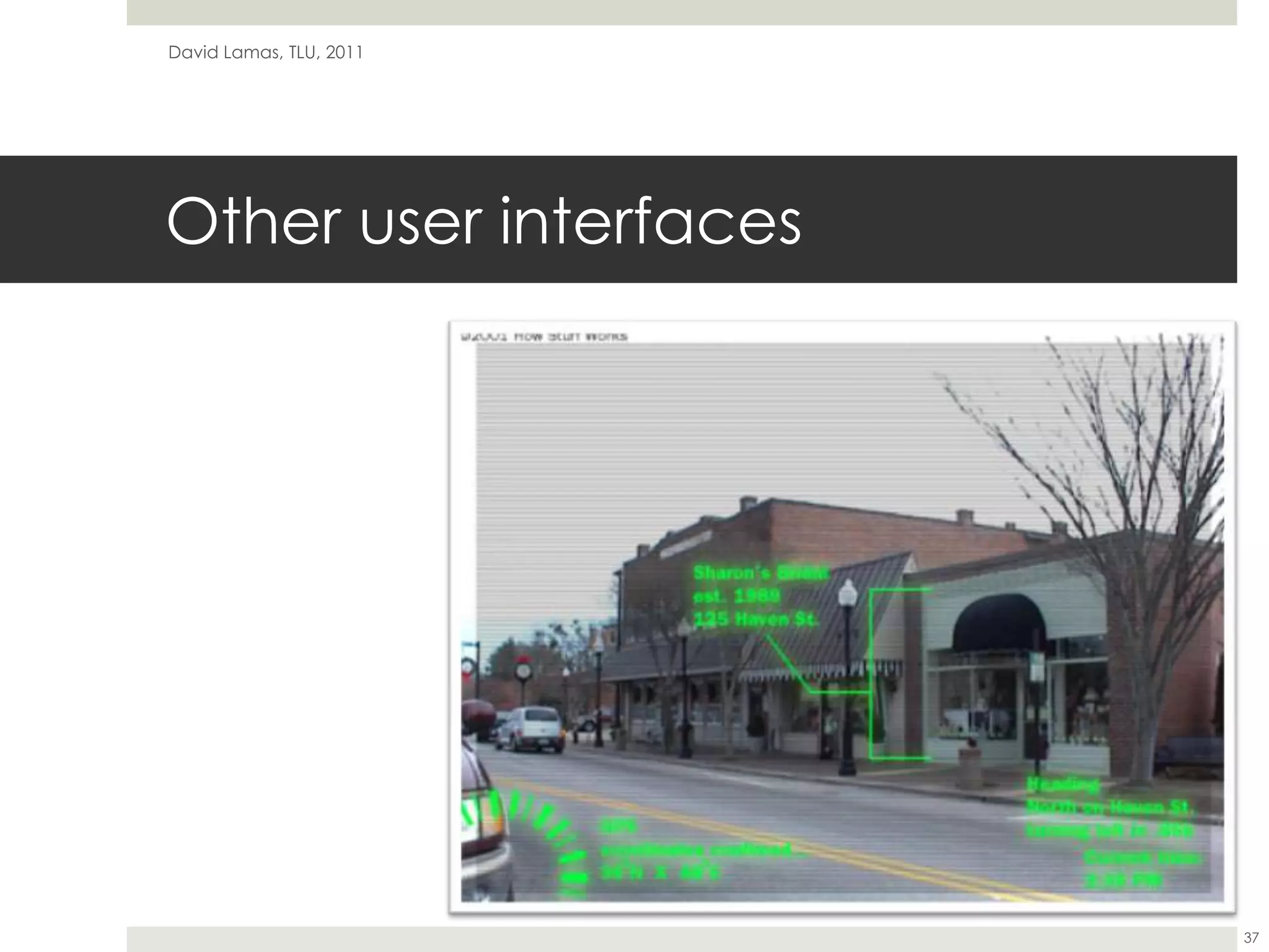 Other user interfacesDavid Lamas, TLU, 201137