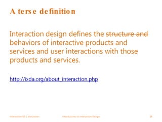 A terse definition Interaction 09 | Vancouver Introduction to Interaction Design 