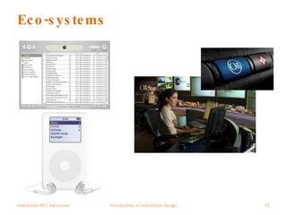 Eco-systems Interaction 09 | Vancouver Introduction to Interaction Design 