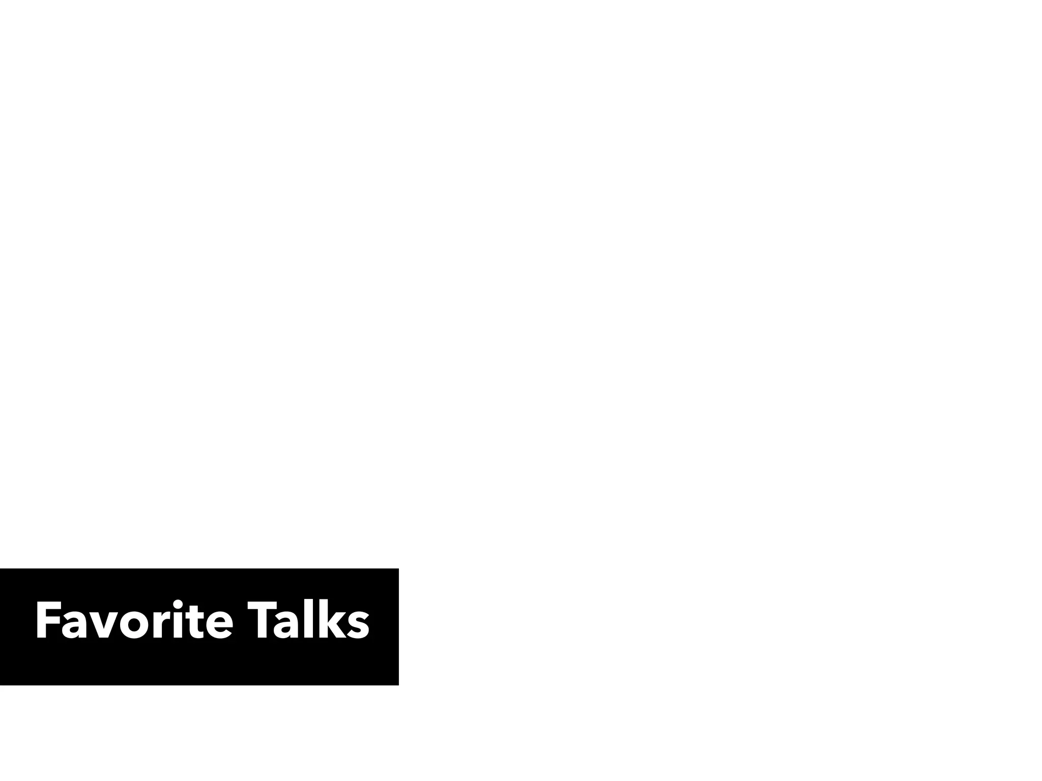 Favorite Talks

 