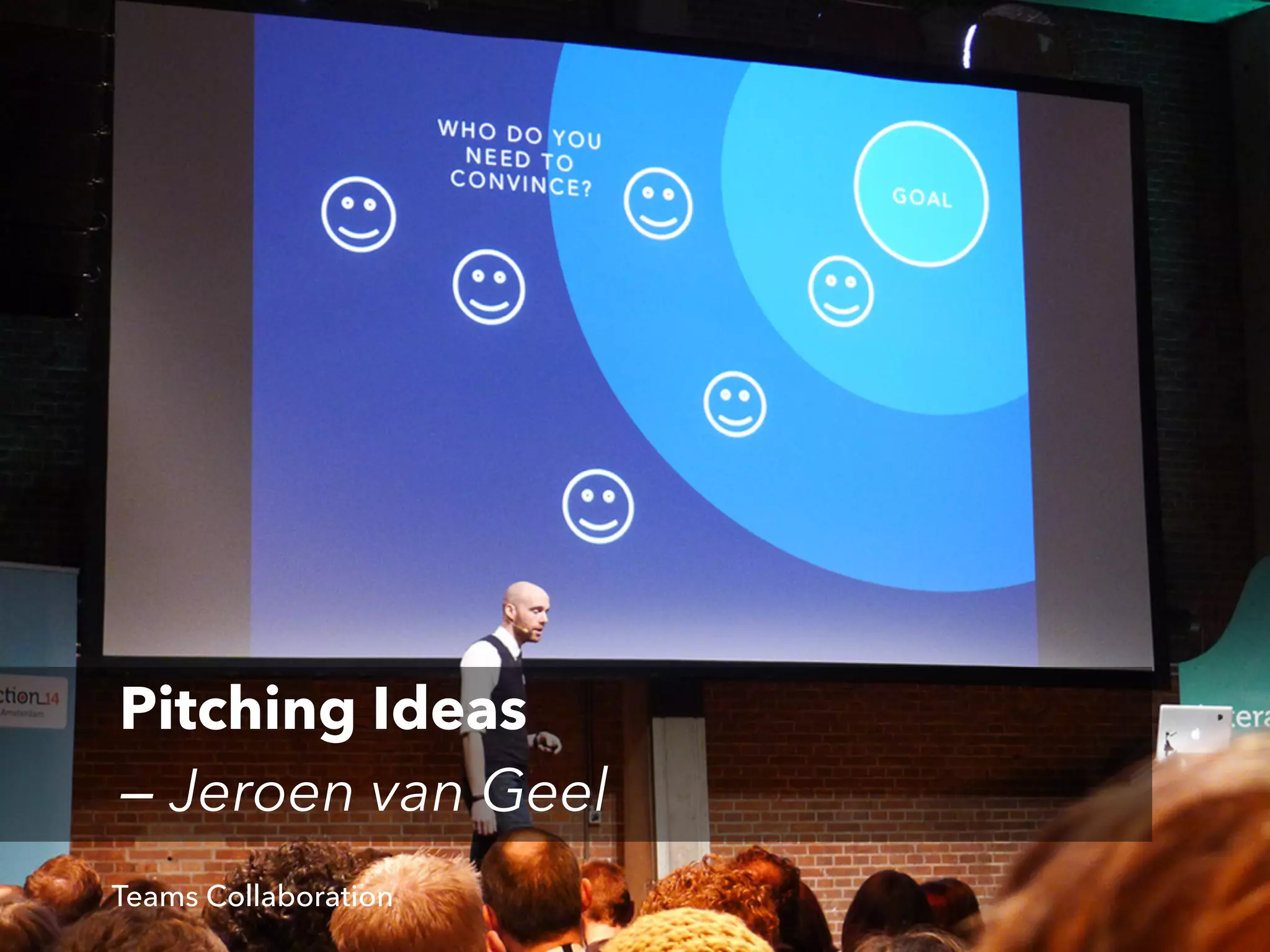 Pitching Ideas
— Jeroen van Geel
Teams Collaboration

 