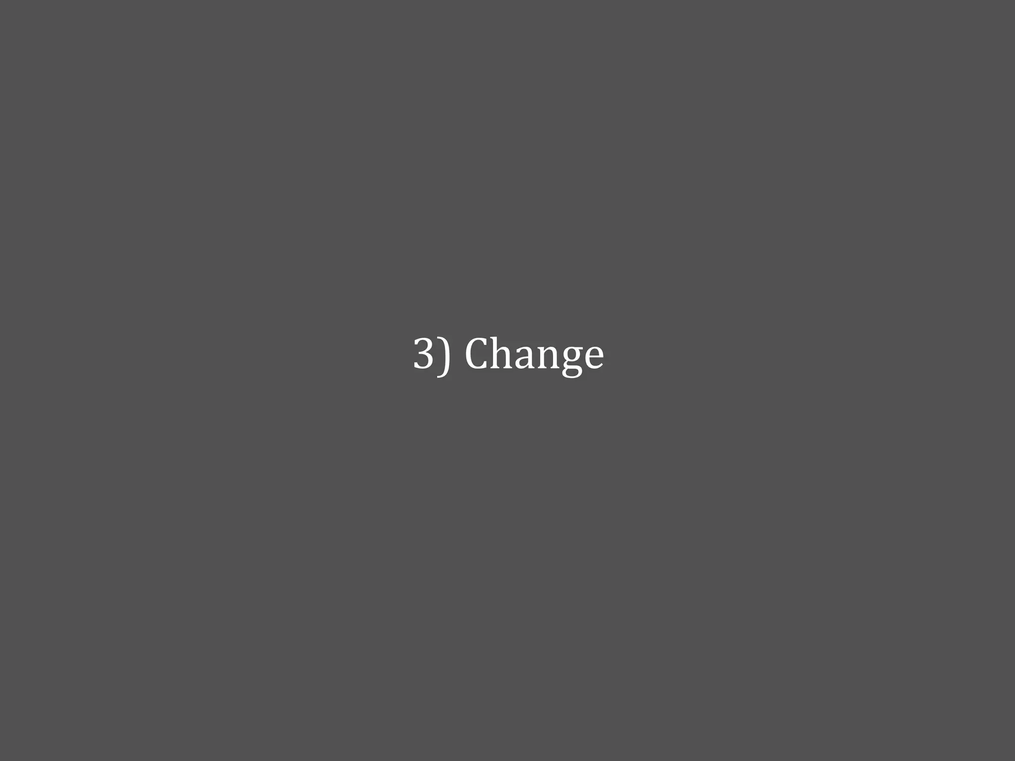 3)	
  Change
 