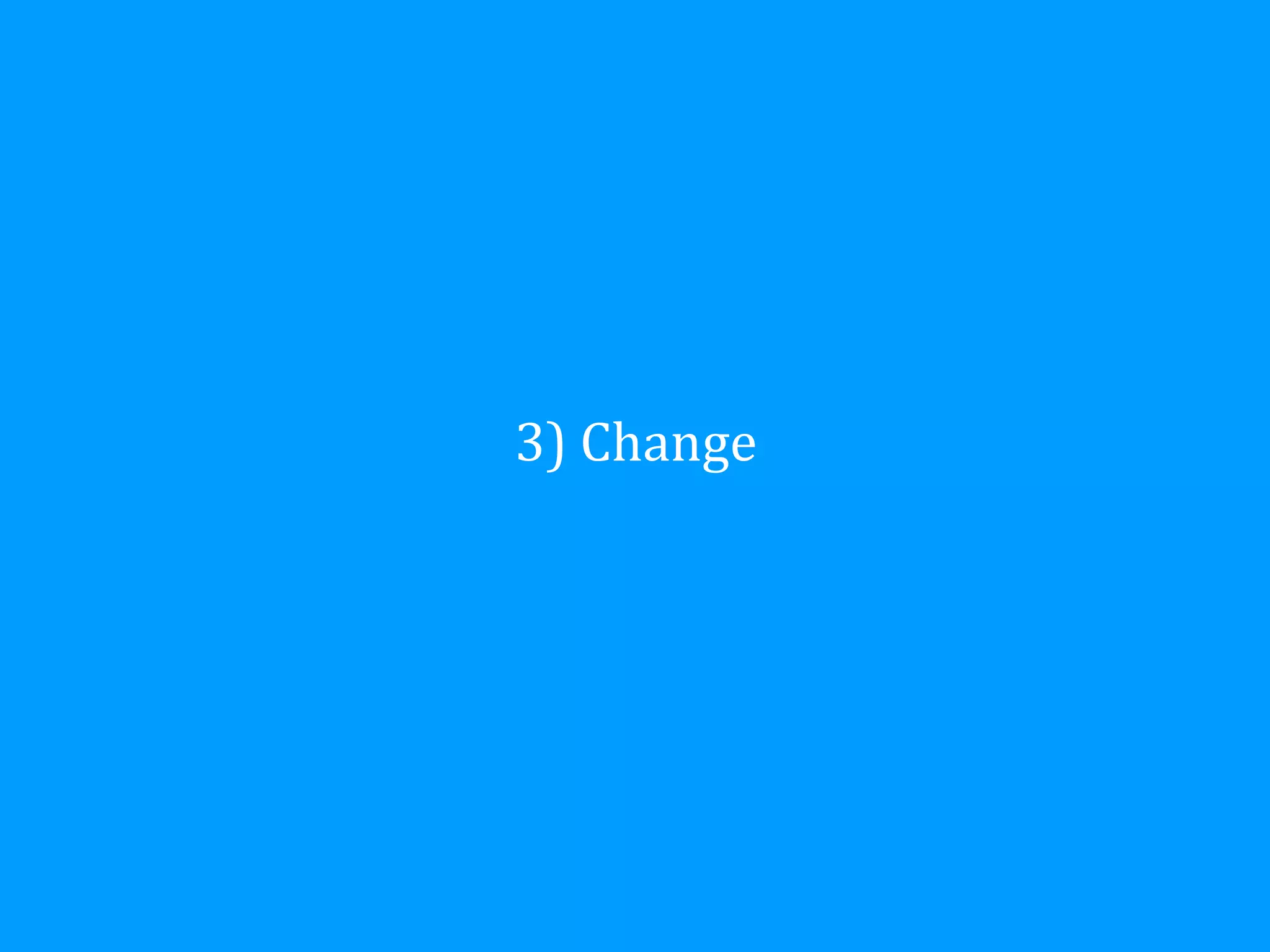 3)	
  Change
 