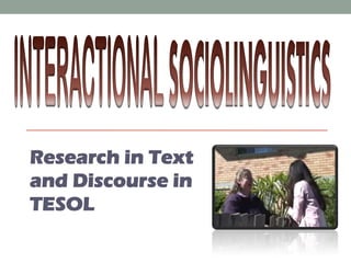 Research in Text
and Discourse in
TESOL
 