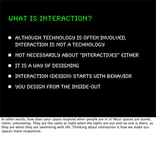 Interaction as a Material