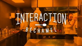 Interaction béchamel