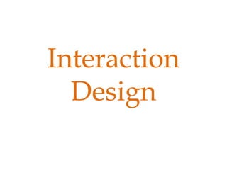 Interaction
Design

 