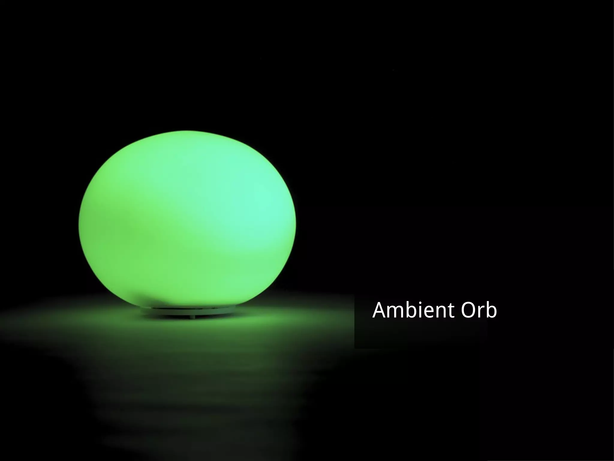 Ambient Orb 